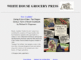 whitehousegrocerypress.com
