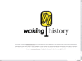 wakinghistory.com