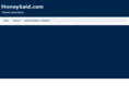 moneysaid.com