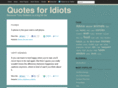 quotes4idiots.com