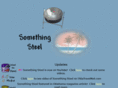 somethingsteel.com