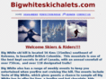 bigwhiteskichalets.com