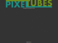 pixeltubes.com