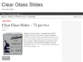 clearglassslides.com
