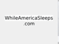 whileamericasleeps.com