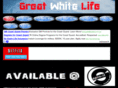 greatwhitelife.com