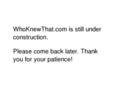 whoknewthat.com