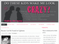 dothesekidsmakemelookcrazy.com