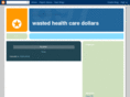 wastedhealthcaredollars.com