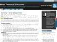 minortechnicaldifficulties.com