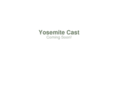 yosemitecast.com