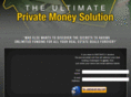 ultimateprivatemoneysolution.com