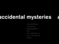 accidentalmysteries.com