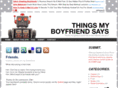 thingsmyboyfriendsays.com