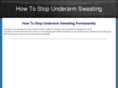 howtostopunderarmsweating.org