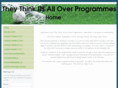 theythinkitsalloverprogrammes.com