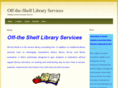 offtheshelflibraryservices.net