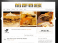 friedstuffwithcheese.com