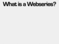 whatisawebseries.com