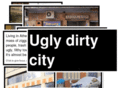 uglydirtycity.com