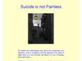 suicide-is-not-painless.info