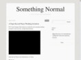 somethingnormal.com