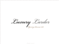 luxurylarder.com