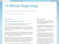15minutebeginnings.com