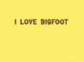 ilovebigfoot.com