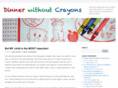 dinnerwithoutcrayons.com