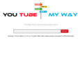 youtubemyway.com