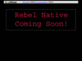 rebelnative.com