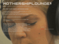 mothershiplounge.com