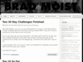 bradmoist.com