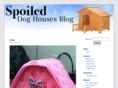 spoileddoghousesblog.com