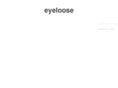 eyeloose.com