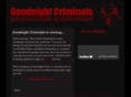 goodnightcriminals.com