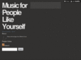 musicforpeoplelikeyourself.com