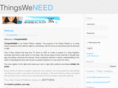 thingsweneed.org