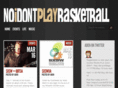 noidontplaybasketball.com