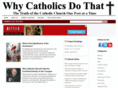 whycatholicsdothat.com