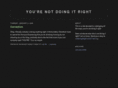 yourenotdoingitright.com