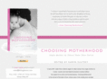 choosingmotherhood.com