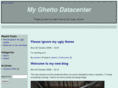 myghettodatacenter.com