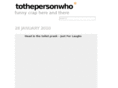 tothepersonwho.com