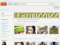 ilikeittootoo.com