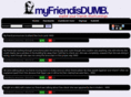 myfriendisdumb.com