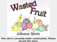 wastedfruit.com