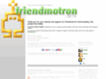 friendmotron.com