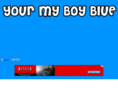 yourmyboyblue.info